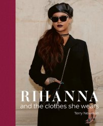 Rihanna and the Clothes She Wears ACC Art Books