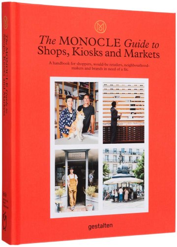 The Monocle Guide to Shops, Kiosks and Markets Gestalten