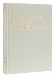 The Monocle Guide to Good Business Gestalten