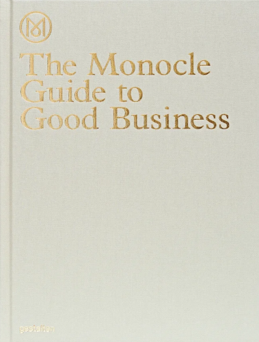 The Monocle Guide to Good Business Gestalten
