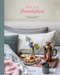 Stay for Breakfast: Recipes for Every Occasion Gestalten