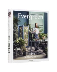 Evergreen: Living with Plants Gestalten