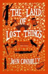 The Book of Lost Things: The Land of Lost Things (Book 2) - John Connolly Hodder and Stoughton