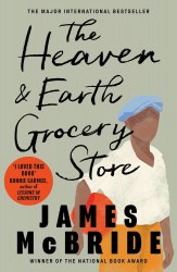 The Heaven & Earth Grocery Store - James McBride Orion