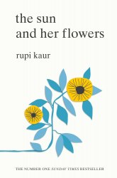 The Sun and Her Flowers - Rupi Kaur Simon and Schuster