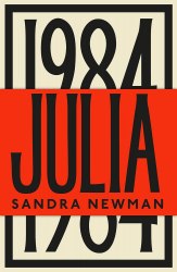 Julia: A Retelling of George Orwell's 1984 - Sandra Newman Granta Books