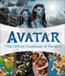 Avatar: The Official Cookbook of Pandora Dorling Kindersley
