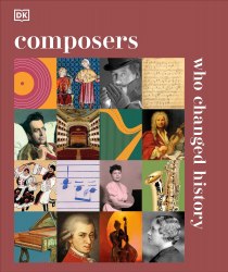 Composers Who Changed History Dorling Kindersley