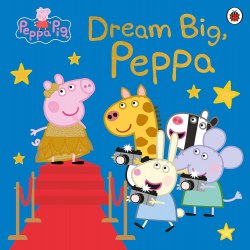 Peppa Pig: Dream Big, Peppa! Ladybird