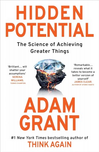 Hidden Potential: The Science of Achieving Greater Things WH Allen