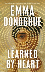 Learned By Heart - Emma Donoghue Picador