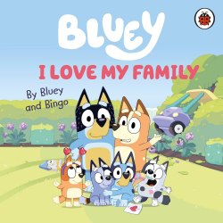 Bluey: I Love My Family Ladybird