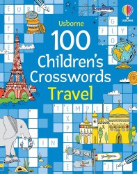 100 Children's Crosswords: Travel Usborne