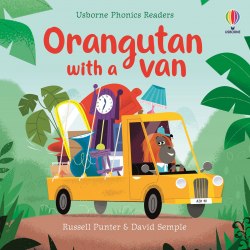 Usborne Phonics Readers: Orangutan with a Van Usborne