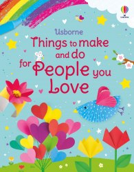 Things to Make and Do for People You Love Usborne