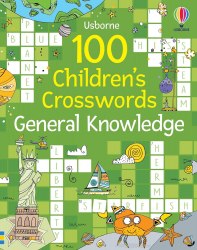 100 Children's Crosswords: General Knowledge Usborne