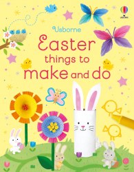 Easter Things to Make and Do Usborne
