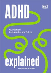 ADHD Explained: Your Toolkit to Understanding and Thriving Dorling Kindersley
