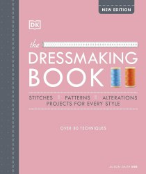 The Dressmaking Book: Over 80 Techniques Dorling Kindersley