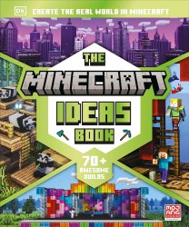 The Minecraft Ideas Book: Create the Real World in Minecraft Dorling Kindersley