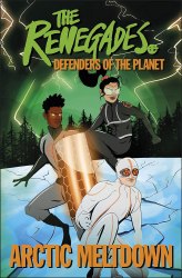 The Renegades Arctic Meltdown: Defenders of the Planet Vol. 1 Dorling Kindersley / Комікс