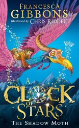 A Clock of Stars: The Shadow Moth (Book 1) - Francesca Gibbons HarperCollins