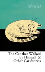The Cat that Walked by Himself and Other Cat Stories William Collins