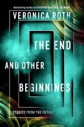 The End and Other Beginnings: Stories from the Future - Veronica Roth Harper Fire