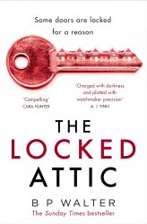 The Locked Attic - B P Walter One More Chapter