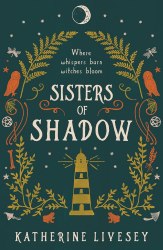 Sisters of Shadow (Book 1) - Katherine Livesey One More Chapter