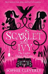 Scarlet and Ivy: The Lights Under the Lake (Book 4) - Sophie Cleverly HarperCollins