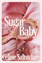 Sugar, Baby - Celine Saintclare Corvus