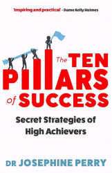 The Ten Pillars of Success: Secret Strategies of High Achievers Allen and Unwin