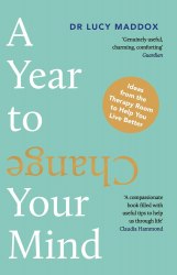 A Year to Change Your Mind: Ideas from the Therapy Room to Help You Live Better Allen and Unwin