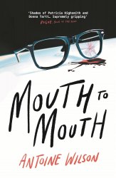 Mouth to Mouth - Antoine Wilson Atlantic Books