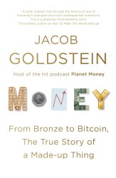 Money: From Bronze to Bitcoin, the True Story of a Made-up Thing Atlantic Books