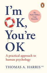 I'm OK, You're OK: A Practical Approach to Human Psychology Arrow