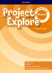 Project Explore Starter Teacher's Pack Oxford University Press / Підручник для вчителя