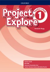 Project Explore 1 Teacher's Pack Oxford University Press / Підручник для вчителя