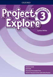 Project Explore 3 Teacher's Pack Oxford University Press / Підручник для вчителя