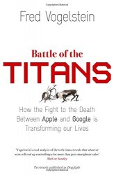 Battle of the Titans - Fred Vogelstein HarperCollins