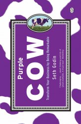 Purple Cow: Transform Your Business by Being Remarkable - Seth Godin Penguin