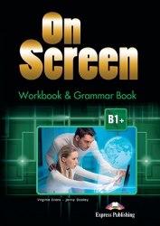 On Screen B1+ Workbook and Grammar Book Express Publishing / Робочий зошит
