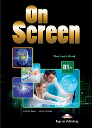 On Screen B1+ Teacher's Book (Ukraine) Express Publishing / Підручник для вчителя