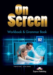 On Screen B2 Workbook and Grammar Book Express Publishing / Робочий зошит