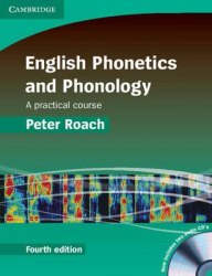 English Phonetics and Phonology. A Practical Course Fourth Edition with Audio CDs Cambridge University Press / Підручник для учня