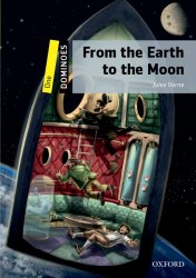 Dominoes 1 From the Earth to the Moon Oxford University Press