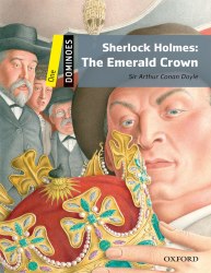 Dominoes 1 Sherlock Holmes: The Emerald Crown Oxford University Press