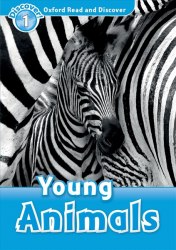 Oxford Read and Discover 1 Young Animals Oxford University Press