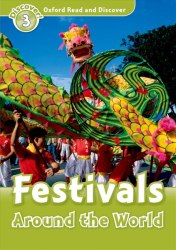 Oxford Read and Discover 3 Festivals Around the World Oxford University Press